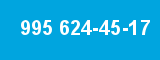 995 624-45-17